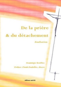 De la prière & du détachement : exultation