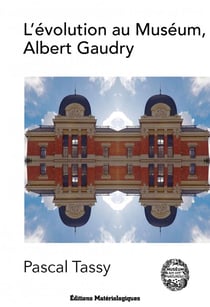 L'évolution au muséum, albert gaudry