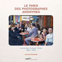 Le Paris des photographes anonymes / Anonymous Vintage Slides (1950-1970)