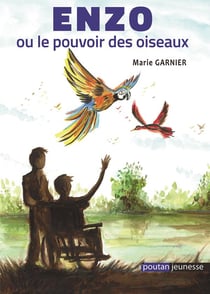 Enzo ou le pouvoir des oiseaux