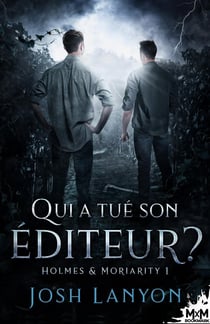 Qui a tué son éditeur ? : Holmes & Moriarity , T1