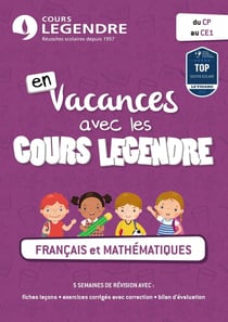En vacances avec les cours Legendre : français et mathématiques - du CP au CE1