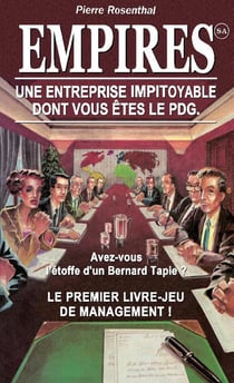 Les archives exhumées Tome 2 : Empires SA : une entreprise impitoyable dont vous êtes le PDG