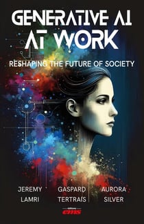 Generative AI at Work : Reshaping the future of society