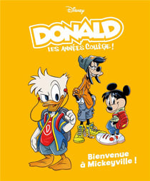 Donald : les années collège Tome 1 : bienvenue à Mickeyville !