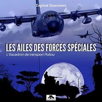 LES AILES DES FORCES SPECIALES / L'ESCADRON DE TRANSPORT POITOU