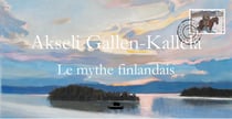 Akseli Gallen-Kallela : le mythe finlandais