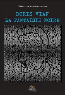 BORIS VIAN, LA FANTAISIE NOIRE