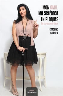 Mon amie, ma sclérose en plaques - un corps pour deux