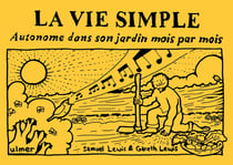 La vie simple : Autonome dans son jardin mois par mois