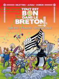 Tout est bon dans le breton Tome 2 : Liberté, égalité, beurre salé