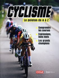 Cyclisme : Le peloton de A à Z