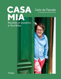 Casa mia : recettes et souvenirs à l'île d'Elbe