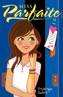 Miss Parfaite Tome 4 : ouf, mon coeur