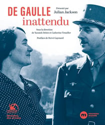 De Gaulle inattendu - archives et témoignages inédits