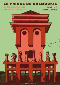 Le Prince de Kalmoukie : Un étonnant voyage dans la steppe russe