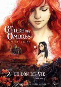 La guilde des ombres Tome 2 : le don de la vie partie 1