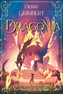 Dragonia : Le Trophée des Sorciers - Les Spectres de Massara