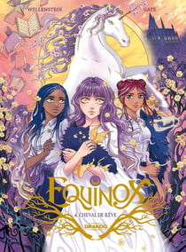 Equinox Tome 4 : Cheval de rêve