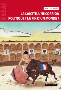 La laïcité, une corrida politique ? La fin d'un monde ?
