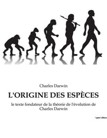 L'origine des espÃ¨ces : le texte fondateur de la thÃ©orie de l'Ã©volution de Charles Darwin