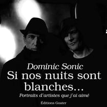 Si nos nuits sont blanches... : Portraits d'artistes que j'ai aimé