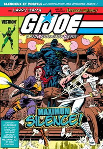 G.I. Joe, A Real American Hero : Maximum Silence ! Silencieux et Mortels, la compilation des épisodes muets !