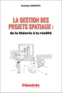 La gestion des projets spatiaux?: de la théorie à la réalité