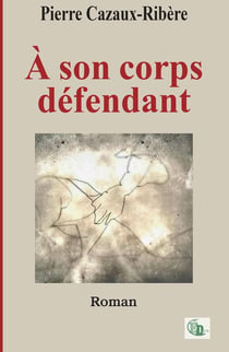 A son corps défendant