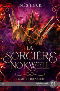 La sorcière Nokwell Tome 1 : brasier
