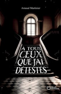 À tous ceux que j'ai détestés
