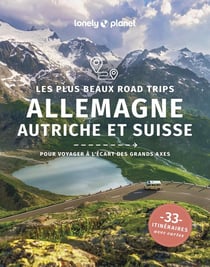 Les plus beaux road trips en Allemagne, Autriche et Suisse (édition 2026)