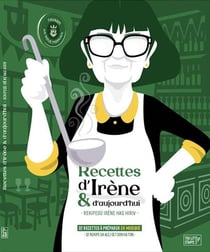 Recettes d'Irène et d'aujourd'hui : 32 recettes à préparer en musique