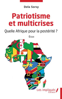 Patriotisme et multicrises : Quelle Afrique pour la postérité ?