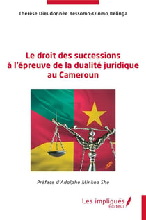 Le droit des successions à l'épreuve de la dualité juridique au Cameroun