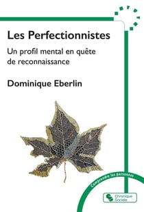 Les perfectionnistes : Un profil mental en quête de reconnaissance