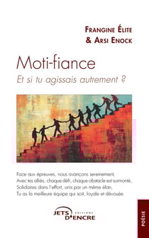 Moti-fiance : Et si tu agissais autrement ?