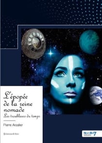 L'épopée de la reine nomade : les troubleurs du temps
