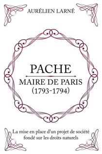 Pache maire de Paris (1793-1794). : La mise en place d'un projet de société fondé sur les droits naturels