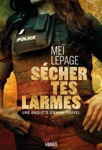 Sécher tes larmes : Une enquête d'Emma Fauvel
