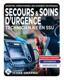 Essentiel opérationnel des Techniques de Secours et Soins d'Urgence TSSU (2e édition)