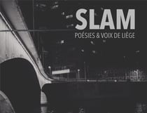 Slam - poésies & voix de Liège