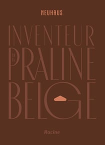 Neuhaus : Inventeur de la praline belge