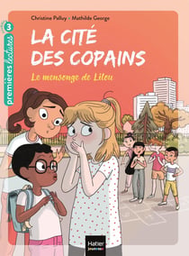 La cité des copains Tome 7 : le mensonge de Lilou