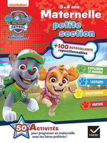 La Pat'Patrouille - maternelle - PS - 50 activités pour progresser en maternelle avec tes héros préférés !
