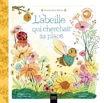 Contes de la nature - L'abeille qui cherchait sa place