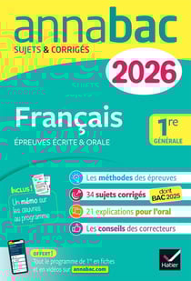 Annabac Tome 1 : Français, épreuves écrite & orale - 1re générale - Sujets & corrigés (édition 2026)