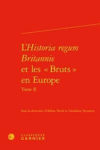 L'historia regum britannie et les " bruts " en Europe Tome 2