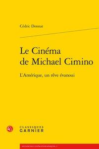 Recherches cinématographiques Tome 2 - le cinéma de michael cimino - l'amérique, un reve evanoui