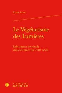 Le végétarisme des lumières - l'abstinence de viande dans la france du xviiie siècle